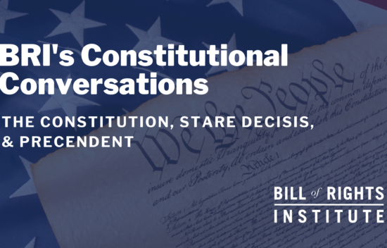 Text on a background of the U.S. flag, promoting BRI's Constitutional Conversations on the Constitution and precedent.