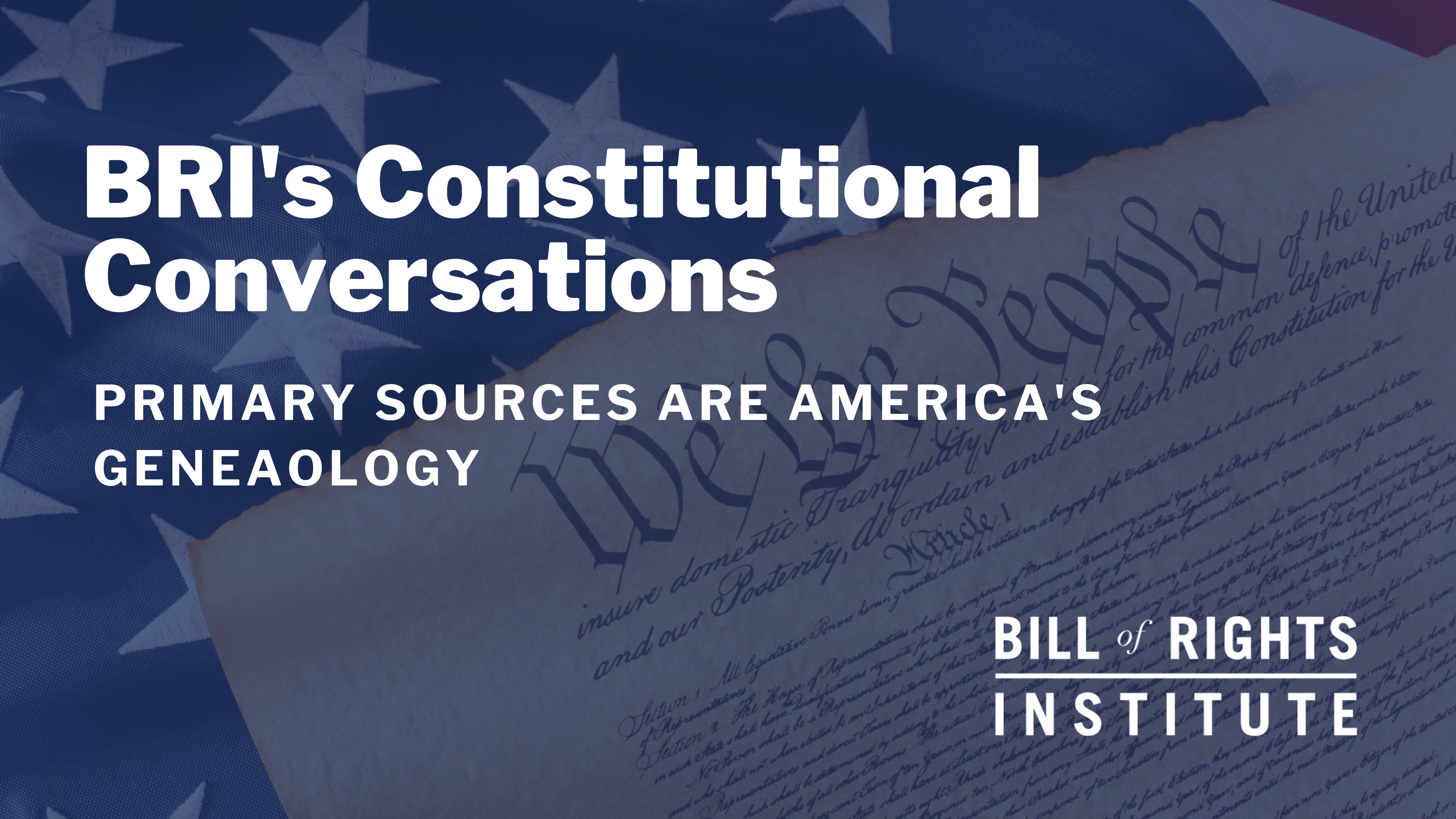 Text overlay on a faded American flag background, featuring the U.S. Constitution and promoting BRI's program on primary sources.