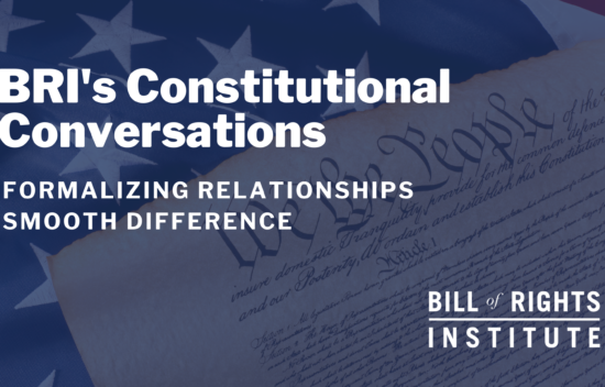 Text promoting BRI's Constitutional Conversations, overlaid on an image of the U.S. Constitution and an American flag.