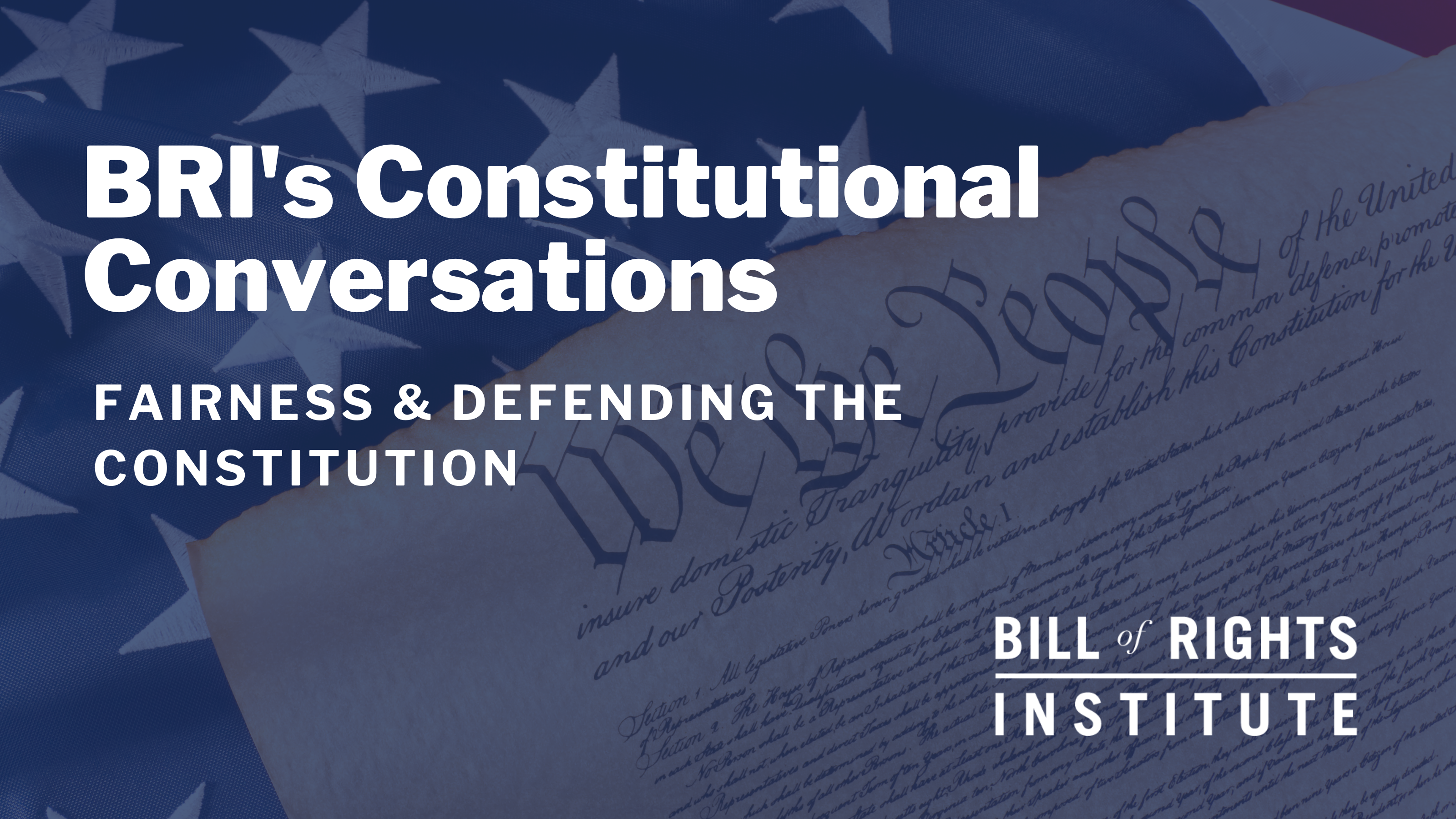 Text overlay promoting BRI's Constitutional Conversations, featuring the U.S. Constitution and American flag background.