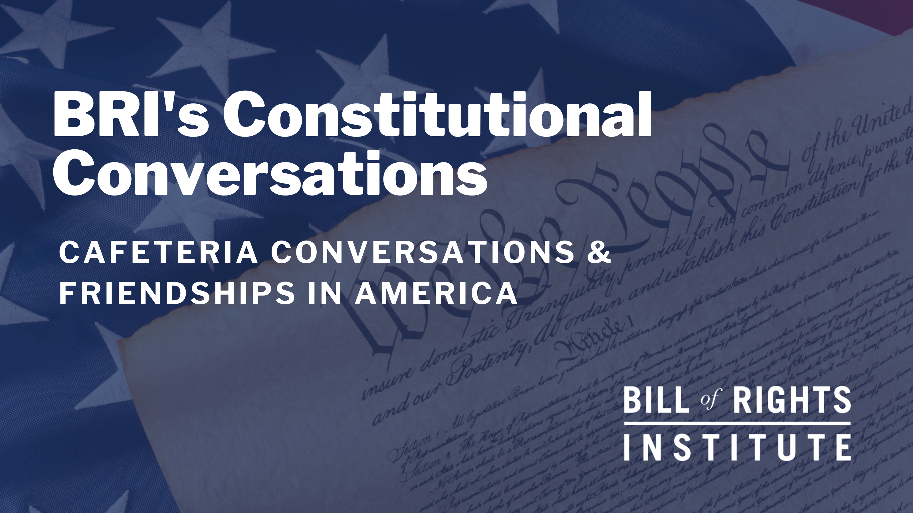 Text overlay of "BRI's Constitutional Conversations" on a background featuring the U.S. Constitution and American flag.