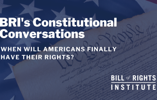 Text overlay on a background of the American flag, featuring the phrase "BRI's Constitutional Conversations" and "Bill of Rights Institute."