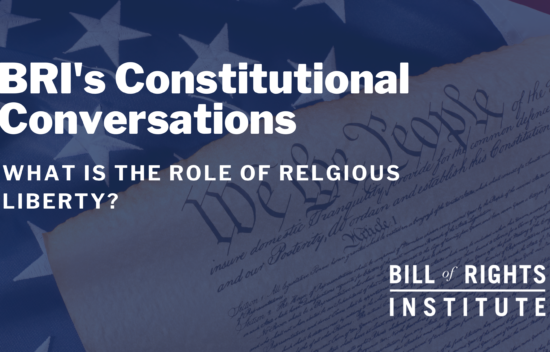 Text on a backdrop of the American flag, highlighting a discussion on religious liberty by the Bill of Rights Institute.