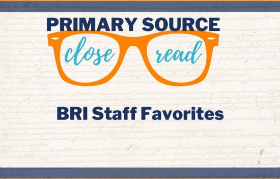 Text design featuring "Primary Source Close Read" with glasses and "BRI Staff Favorites" on a light background.
