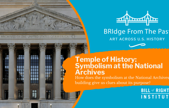 Image of the National Archives building façade with text about symbolism and purpose in U.S. history.