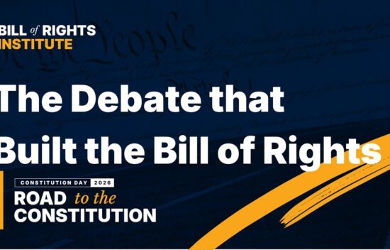 Text graphic featuring the title "The Debate that Built the Bill of Rights" with logos for the Bill of Rights Institute and Constitution Day 2026.