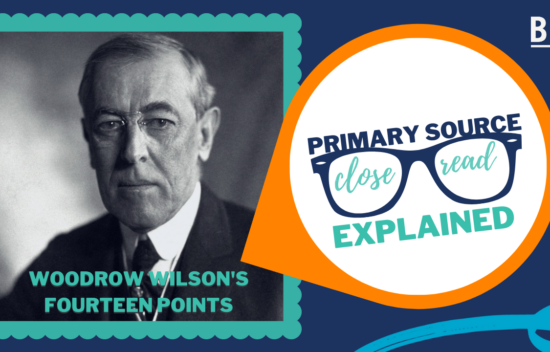 A portrait of Woodrow Wilson with text highlighting "Primary Source Explained" and "Fourteen Points."