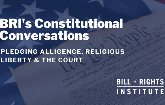 BRI's Constitutional Conversations on allegiance, religious liberty, and the court with a historical document background.