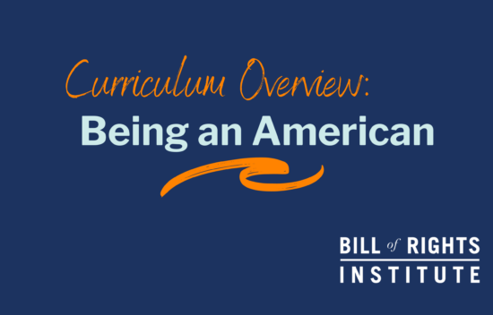 Curriculum overview titled "Being an American" by the Bill of Rights Institute on a blue background.