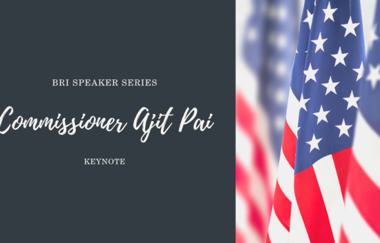 Image of American flags with text announcing a keynote by Commissioner Ajit Pai for the BRI Speaker Series.
