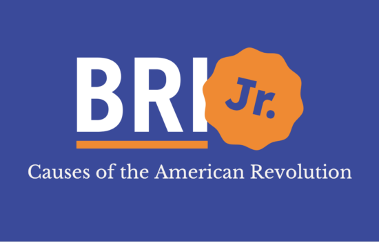 Text graphic: "BRI Jr. Causes of the American Revolution" on a blue background with an orange circular accent.