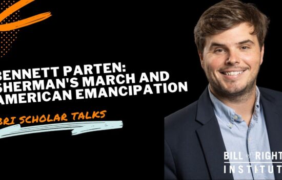 A promotional image for a talk by Bennett Parten on Sherman's March and American Emancipation at the Bill of Rights Institute.