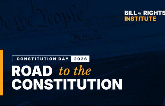 Graphic featuring text about Constitution Day 2026 and the Bill of Rights Institute, with a background of the Constitution.